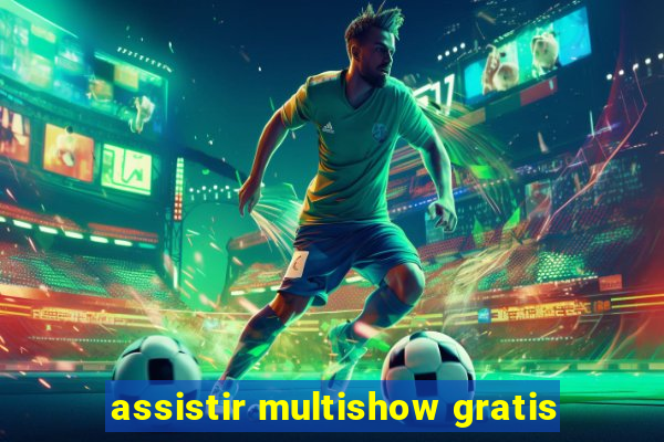 assistir multishow gratis